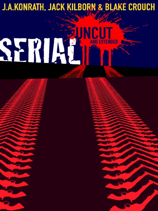 Title details for Serial Uncut by Jack Kilborn - Available